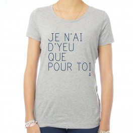 T-shirt femme Je n'ai d'Yeu que pour toi