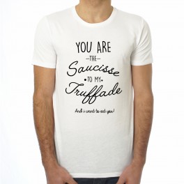 T-shirt homme You're the Saucisse to my Truffade