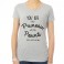T-shirt femme You are the pruneau to my pounti