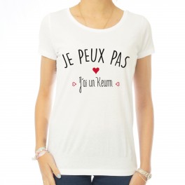 T-shirt femme Je peux pas j'ai un keum
