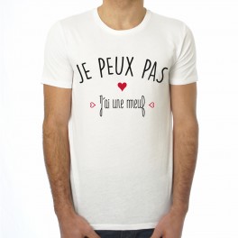 T-shirt homme Je peux pas j'ai une meuf